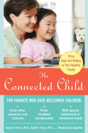 The Connected Child: Bring Hope and Healing to Your Adoptive Family (1ST ed.)